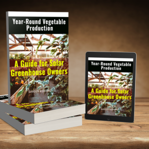 Year-Round Vegetable Production- A Guide for Solar Greenhouse Owners